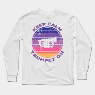 Melodic Serenity: Keep Calm and Trumpet On Long Sleeve T-Shirt